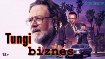 Tungi biznes – horij film O’zbek tilida 2026 – yil filmi