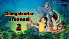Changalzorlar afsonasi 2 Jungli kitobi 2 – Multfilm O’zbek tilida